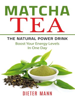 cover image of Matcha Tea -The Natural Power Drink